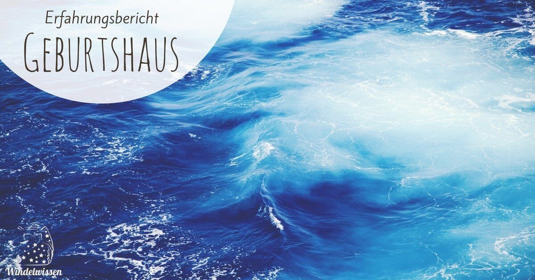 Erfahrungsbericht Geburtshaus bzw. im Hebammen geleiteten Kreissaal