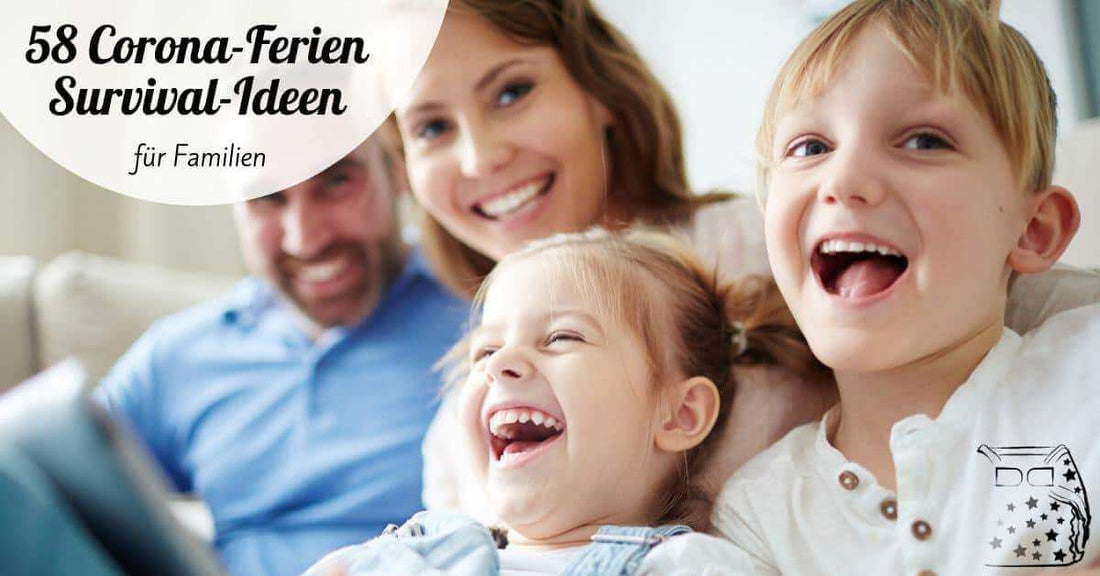 58 Corona-Ferien Survival-Ideen für Familien, um ausgeglichen durch die Krise zu kommen und keinen Cent dafür zu bezahlen