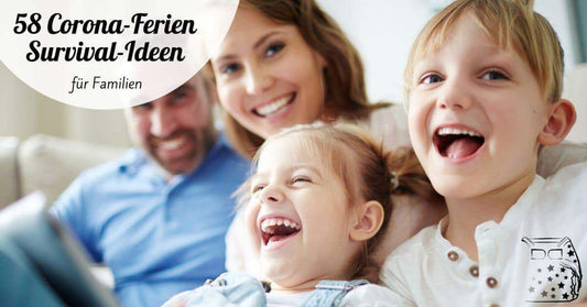 58 Corona-Ferien Survival-Ideen für Familien, um ausgeglichen durch die Krise zu kommen und keinen Cent dafür zu bezahlen