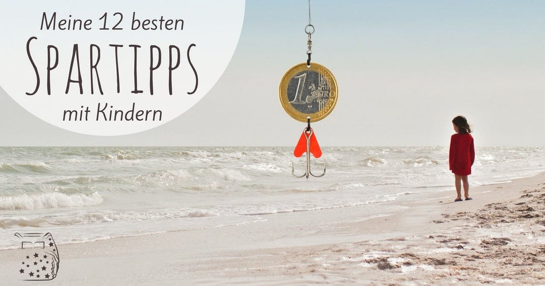Die 12 besten Spartipps mit Kindern: Leicht in den Alltag integriert und unübertroffen effektiv