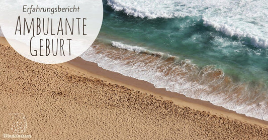 Erfahrungsbericht ambulante Geburt