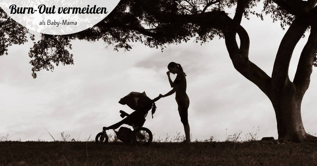 Als Mama Erschöpfung und Burn-Out vermeiden: 7 + 4 + 4 Tipps