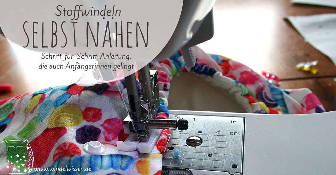 Stoffwindeln selbst nähen: Schritt-für-Schritt-Anleitung, die auch Anfängerinnen gelingt